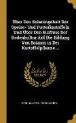 Über Den Solaningehalt Der Speise- Und Futterkartoffeln Und Über Den Einfluss Der Bodenkultur Auf Die Bildung Von Solanin in Der Kartoffelpflanze