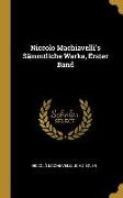 Niccolo Machiavelli's Sämmtliche Werke, Erster Band