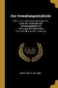 Das Verwaltungsstrafrecht: Eine Untersuchung Der Grenzgebiete Zwischen Strafrecht Und Verwaltungsrecht Auf Rechtsgeschichtlicher Und Rechtsvergle