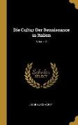 Die Cultur Der Renaissance in Italien, Volume 2