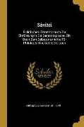 Sâvitrî: Praktisches Elementarbuch Zur Einführung in Die Sanskritsprache. Ein Buch Zum Selbstunterrichte Für Philologen Und Geb