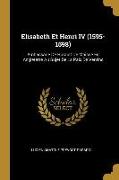 Elisabeth Et Henri IV (1595-1598): Ambassade de Hurault de Maisse En Angleterre Au Sujet de la Paix de Vervins