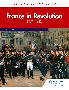 Access to History: France in Revolution 1774–1815 Sixth Edition