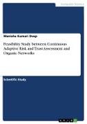 Feasibility Study between Continuous Adaptive Risk and Trust Assessment and Organic Networks