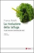 La rivoluzione della lattuga. Si può riscrivere l'economia del cibo?