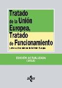 Tratado de la Unión Europea : tratado de funcionamiento y otros actos básicos de la Unión Europea