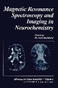 Magnetic Resonance Spectroscopy and Imaging in Neurochemistry