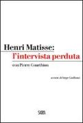 Henri Matisse: l'intervista perduta