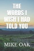 The words I wish I had told you