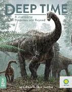 Deep Time: A Journey to Dinosaurs and Beyond