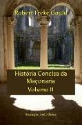 História Concisa Da Maçonaria Volume II: Tradução José Filardo
