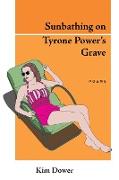 Sunbathing on Tyrone Power's Grave