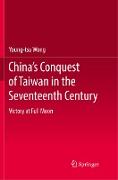 China’s Conquest of Taiwan in the Seventeenth Century