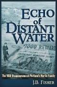 Echo of Distant Water: The 1958 Disappearance of Portland's Martin Family