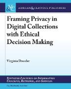 Framing Privacy in Digital Collections with Ethical Decision Making