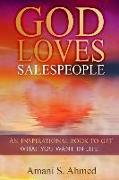 God Loves Salespeople: An Inspirational Book on How to Get What You Want in Life