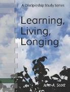 Learning, Living, Longing: A Discipleship Study Series