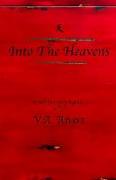 Into the Heavens: And the Journey to the Fiery Flames