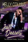 Just Dessert: The Decadent Series Book 1