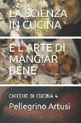 La Scienza in Cucina E l'Arte Di Mangiar Bene: Chicche Di Cucina 4