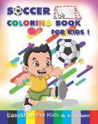 Soccer Coloring Book for Kids: Action! Coloring Books for Toddlers Develops Your Child's Activity That Strengthens the Muscles