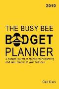 The Busy Bee Budget Planner 2019: A Budget Journal to Record Your Spending and Take Control of Your Finances