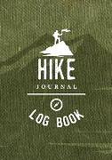 Hiking Journal Log Book: To Record Hikes and Remember Trails, Trips and Adventures