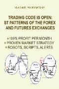 Trading Code Is Open: St Patterns of the Forex and Futures Exchanges, 100% Profit Per Month, Proven Market Strategy, Robots, Scripts, Alerts