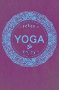 relax Yoga &#2384, enjoy: Notizbuch Journal Tagebuch 110 Linierte Seiten