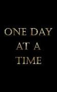 One Day at a Time: An Elegant Black Personal Journal of Sobriety. Perfect Way to Keep Your Focus on the Path to Sobriety