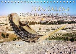Jerusalem schönste Augenblicke (Tischkalender 2019 DIN A5 quer)