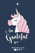 Gratitude Journal for Kids: I Am Grateful for Daily Gratitude Journal with Writing Prompts Happiness Unicorn