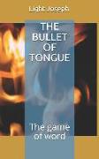 The Bullet of Tongue: The Game of Word