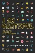 I Am Grateful: Gratitude Journal for Boys