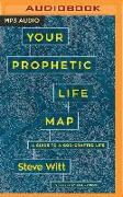 Your Prophetic Life Map: A Guide to a God-Crafted Life