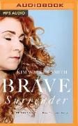 Brave Surrender: Let God's Love Rewrite Your Story
