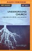 Underground Church: A Living Example of the Church in Its Most Potent Form