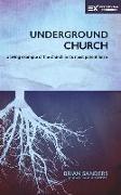 Underground Church: A Living Example of the Church in Its Most Potent Form