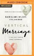 Vertical Marriage: The One Secret That Will Change Your Marriage