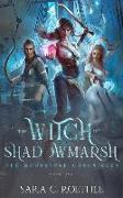 The Witch of Shadowmarsh