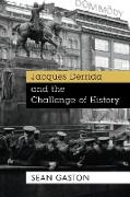 Jacques Derrida and the Challenge of History