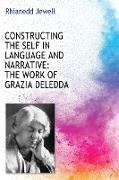 Constructing the Self in Language and Narrative: The Work of Grazia Deledda