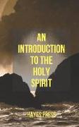 An Introduction to the Holy Spirit