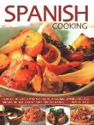 Spanish Cooking: Over 65 Delicious and Authentic Regional Spanish Recipes Shown in 300 Step-By-Step Photographs