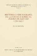 Historia Y Bibliografía de la Crítica Sobre El Poema de Mío Cid (1750-1971)