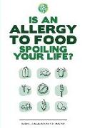 Is an Allergy to Food Spoiling Your Life?