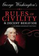 George Washington's Rules of Civility and Decent Behavior: And Other Writings