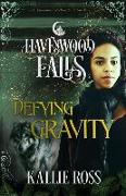 Defying Gravity: A Havenwood Falls Novella