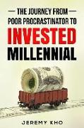 The Journey from Poor Procrastinator to Invested Millennial
