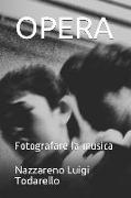 Opera: Fotografare La Musica